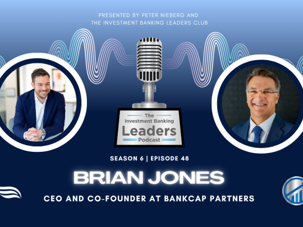 Brian Jones, CEO and Co-Founder of BankCap Partners, discussing leadership, career success and rebuilding after the Archegos collapse.